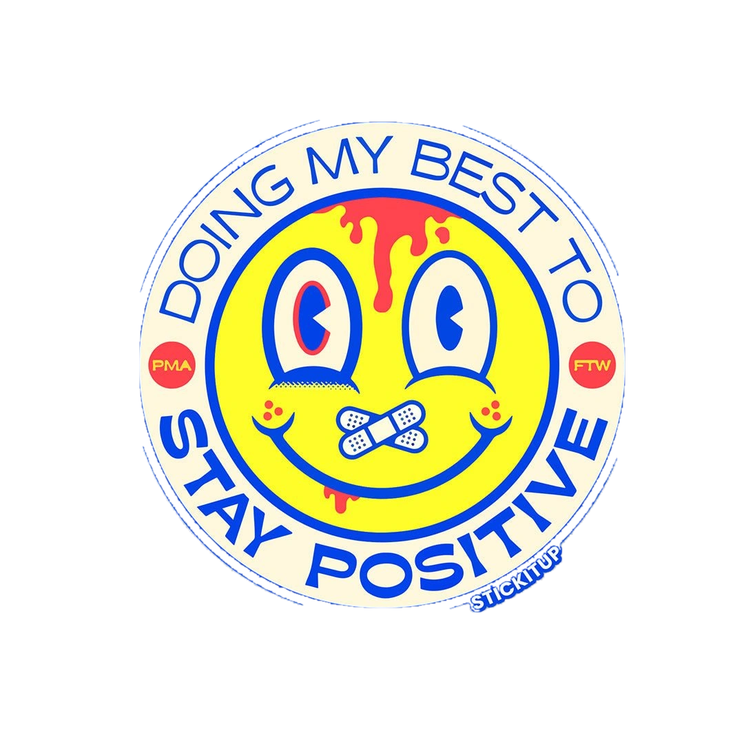 DOING MY BEST TO STAY POSITIVE Sticker